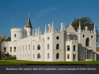 Strawberry Hill, exterior, after 2012 restoration. A prime example of Gothic Revival.
 
