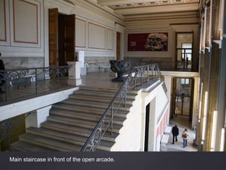Main staircase in front of the open arcade.
 