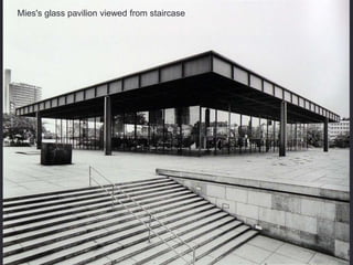 Mies's glass pavilion viewed from staircase
 