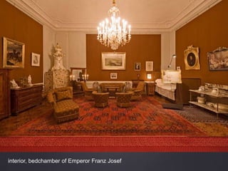 interior, bedchamber of Emperor Franz Josef
 