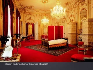 interior, bedchamber of Empress Elisabeth
 