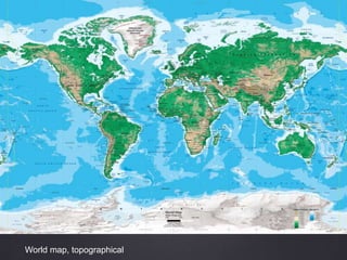 World map, topographical
 