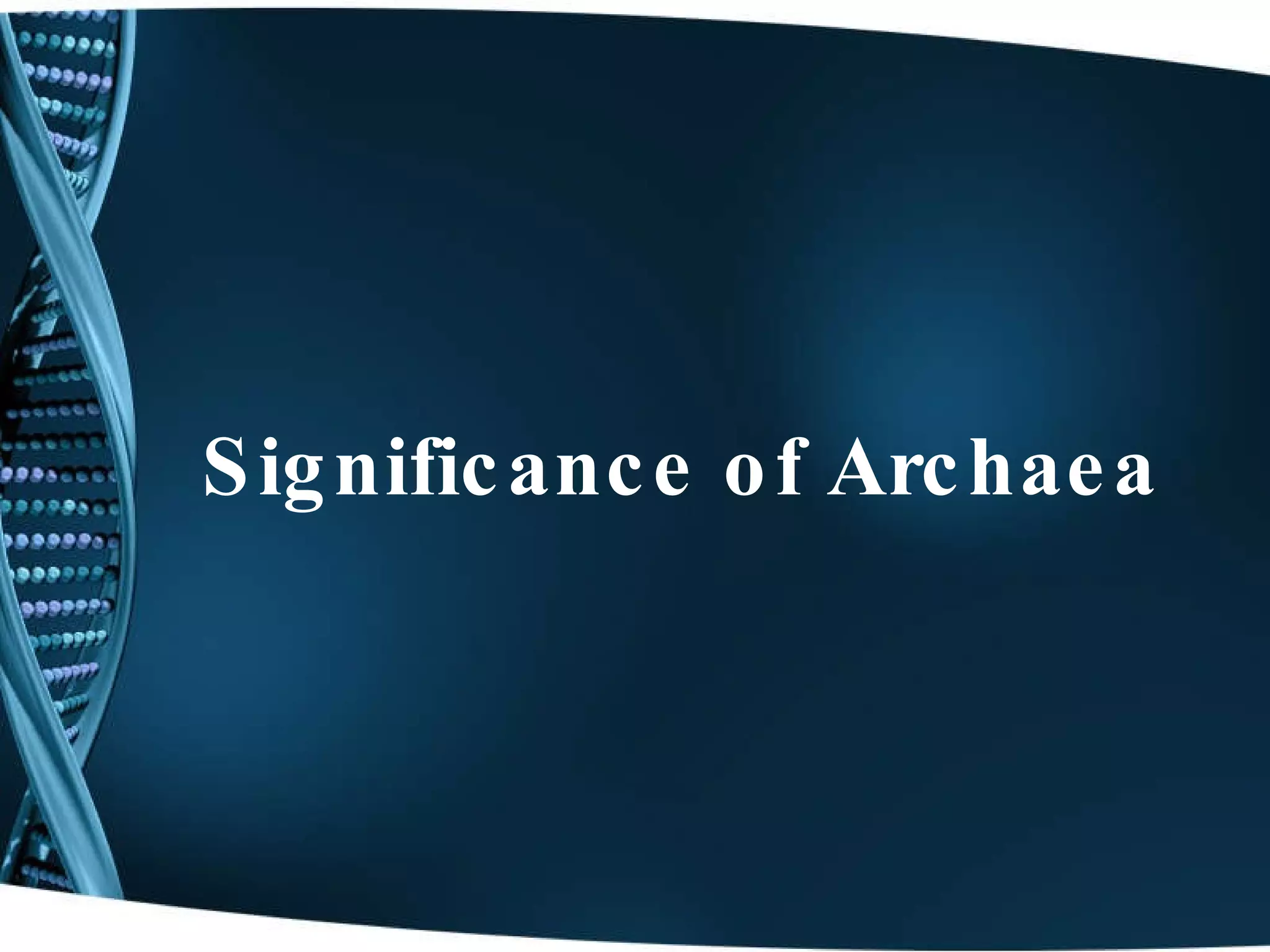 Significance of Archaea 