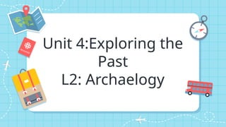 Archaeology lesson 3 unit 4......(1).pptx