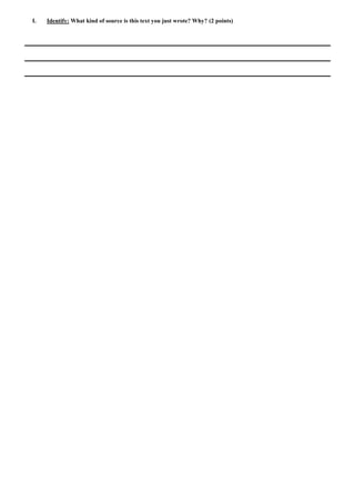 I.

Identify: What kind of source is this text you just wrote? Why? (2 points)

 