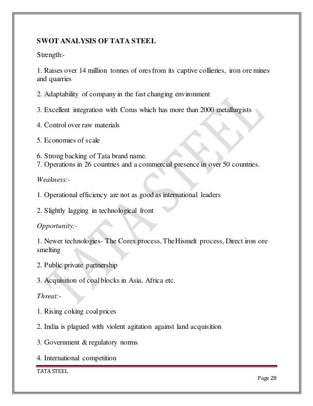 swot analysis of tata iron and steel company Company history - tata steel: 1907 - the tata iron and steel company limited was formed in 1907 at mumbai the company manufactures rails, fishplates, bars, light. swot analysis of tata iron and steel company Company history - tata steel: 1907 - the tata iron and steel company limited was formed in 1907 at mumbai the company manufactures rails, fishplates, bars, light.
