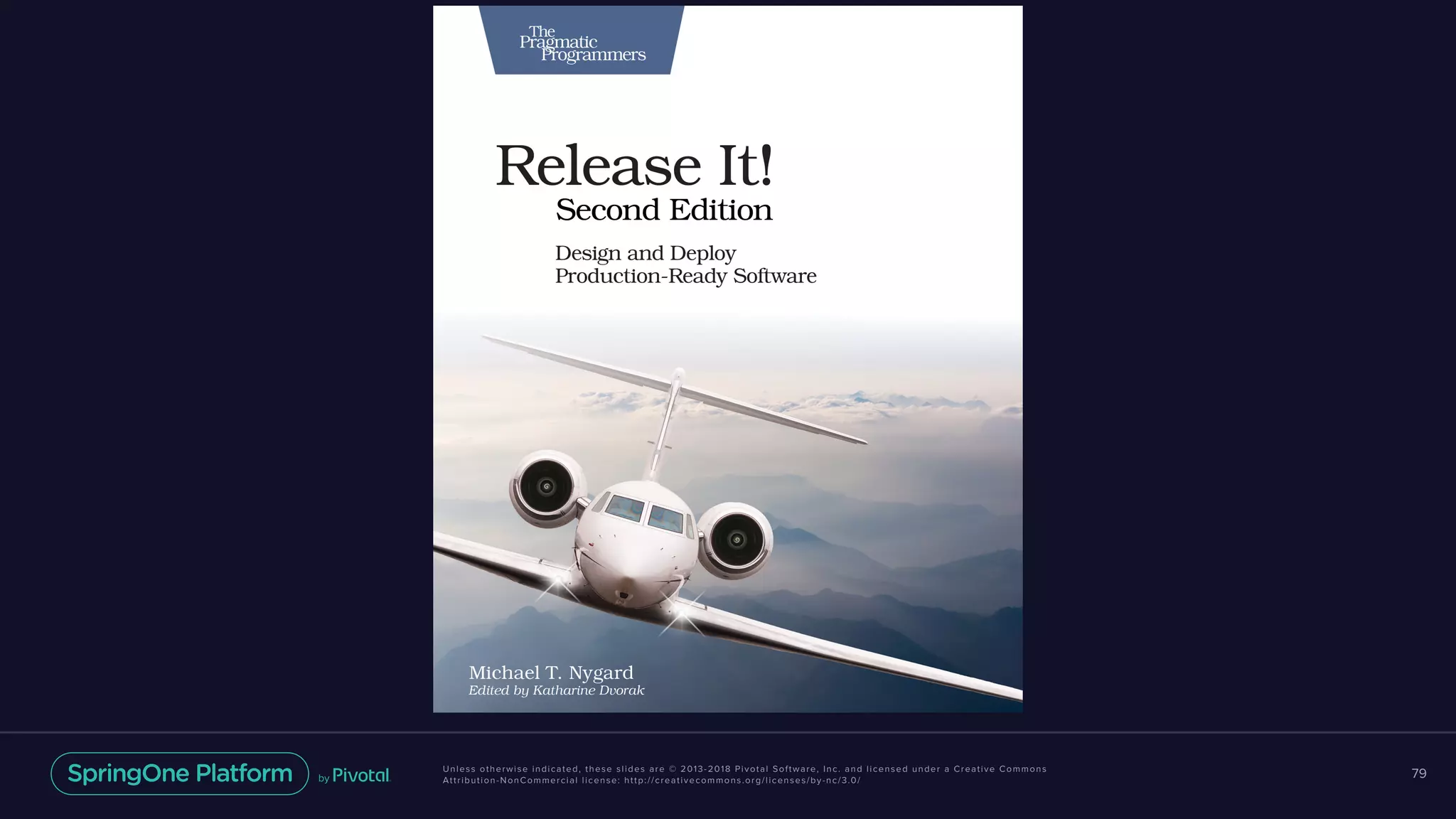 Unless otherwise indicated, these slides are © 2013-2018 Pivotal Software, Inc. and licensed under a Creative Commons
Attribution-NonCommercial license: http://creativecommons.org/licenses/by-nc/3.0/
79
 