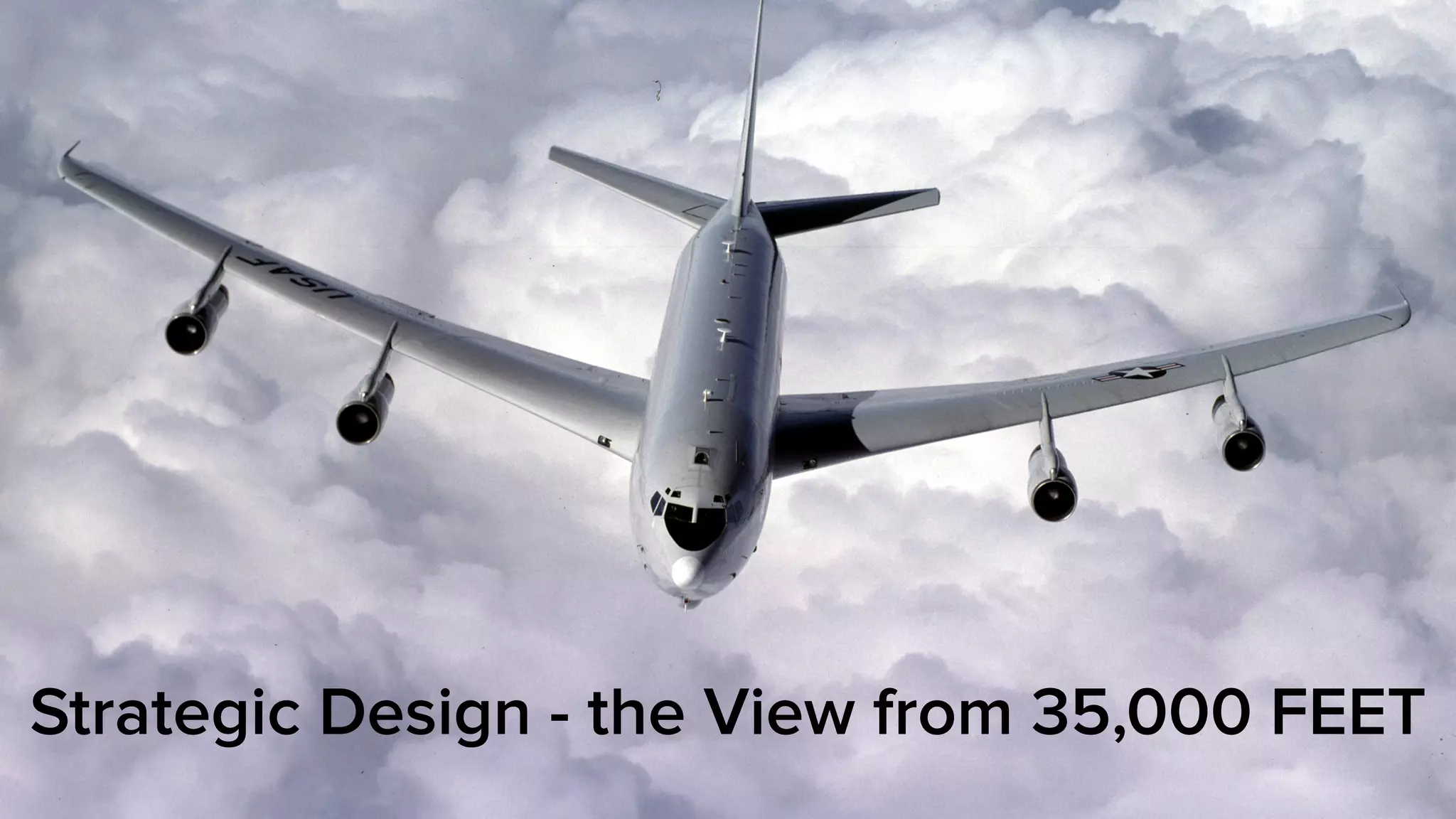 Strategic Design - the View from 35,000 FEET
 