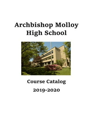 Archbishop Molloy
High School
Course Catalog
2019-2020
 