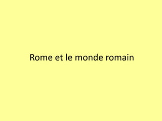 Rome et le monde romain