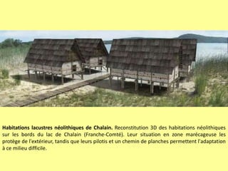 Habitations lacustres néolithiques de Chalain. Reconstitution 3D des habitations néolithiques sur les bords du lac de Chalain (Franche-Comté). Leur situation en zone marécageuse les protège de l'extérieur, tandis que leurs pilotis et un chemin de planches permettent l'adaptation à ce milieu difficile. 