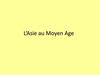 L’Asie au Moyen Age