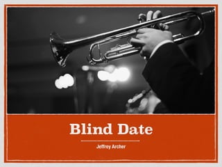 Blind Date
Jeffrey Archer
 