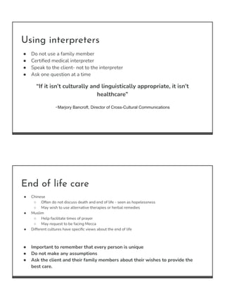 Using interpreters
● Do not use a family member
● Certiﬁed medical interpreter
● Speak to the client- not to the interpret...