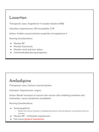 Losartan
Therapeutic class: Angiotensin II receptor blocker (ARB)
Indication: hypertension, DM neuropathy, CHF
Action: inh...