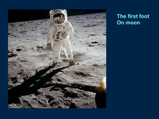 The first foot
On moon
 