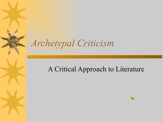 Archetypal Criticism A Critical Approach to Literature 