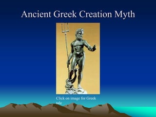 Ancient Greek Creation MythClick on image for Greek tale