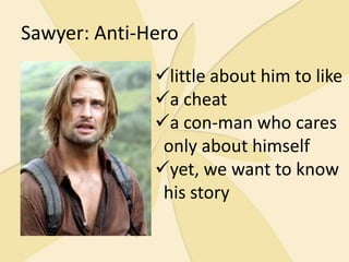 the group is more valuable than individualsJohn: Hunteracute sensory prowess