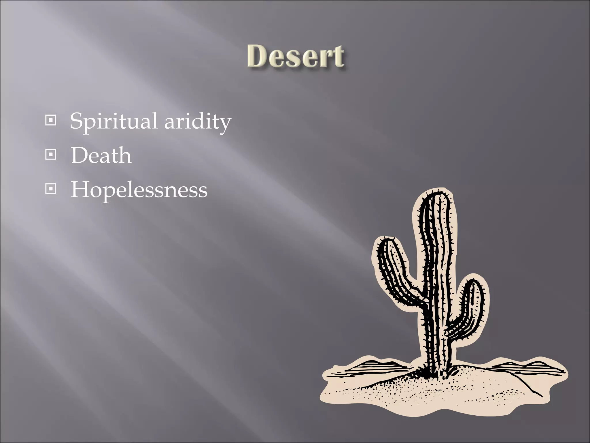 Spiritual aridity Death Hopelessness 