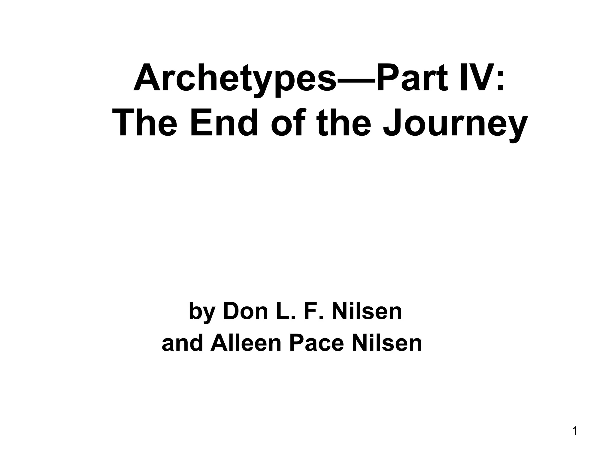 Archetypes - Part IV: The End of the Journey | PPT