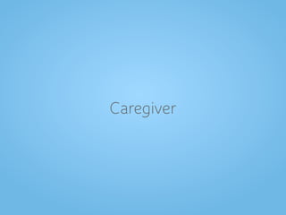 Caregiver
 
