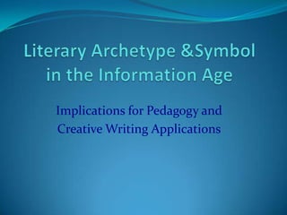 Implications for Pedagogy and
Creative Writing Applications
 