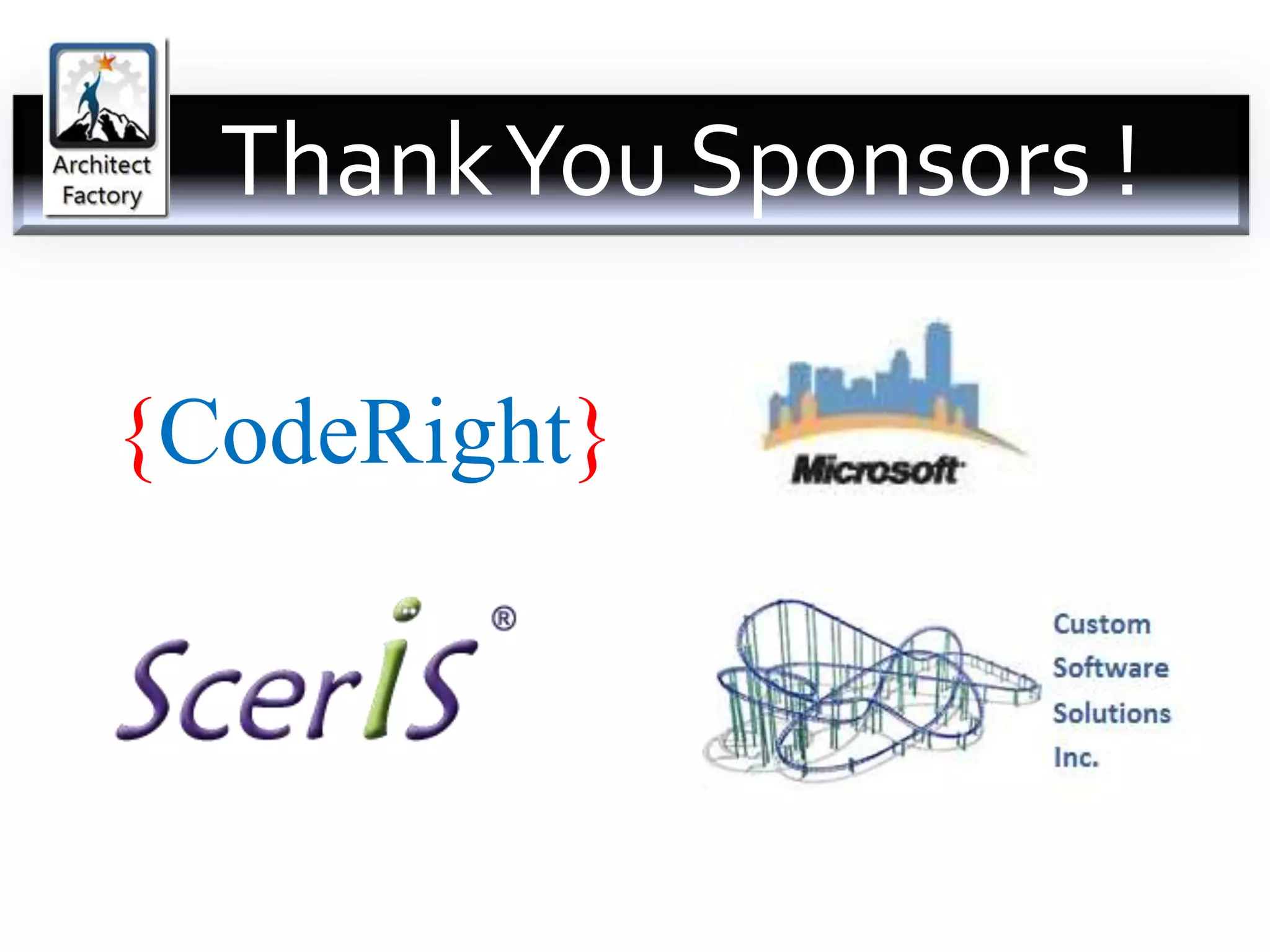 Thank You Sponsors !

{CodeRight}
 