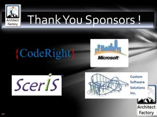 22
ThankYou Sponsors !
{CodeRight}
 