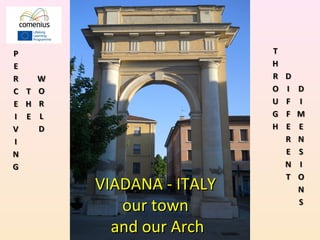VIADANA - ITALYVIADANA - ITALY
our townour town
and our Archand our Arch
 