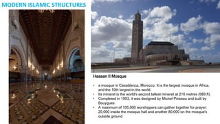 MODERN ISLAMIC STRUCTURES
Cologne Central Mosque
• is a building commissioned by German
Muslims of the Organization DITIB ...