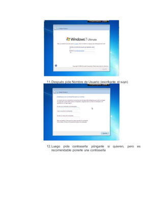 11.Después pide Nombre de Usuario (escríbanle el suyo)
12.Luego pide contraseña pónganle si quieren, pero es
recomendable ponerle una contraseña
 