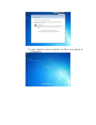 17.Luego esperan a que se conecte a la Red y que aplique la
configuración
 
