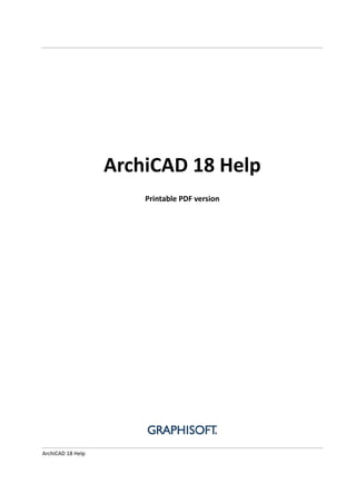 ArchiCAD 18 Help
ArchiCAD 18 Help
Printable PDF version
 
