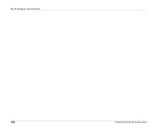 152
Step 28: Managing a Teamwork Project
Graphisoft ArchiCAD Step by Step Tutorial
 