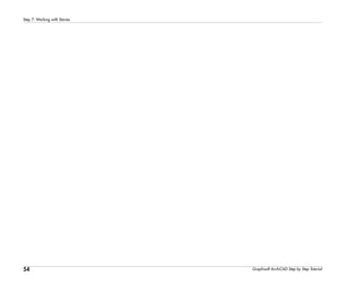 54
Step 7: Working with Stories
Graphisoft ArchiCAD Step by Step Tutorial
 