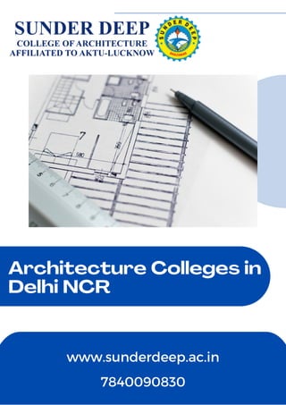 www.sunderdeep.ac.in
7840090830
Architecture Colleges in
Delhi NCR
 
