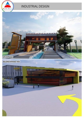 INDUSTRIAL DESIGN
SITE ENTRANCE
BUILDING ENTRANCE VIEW
 