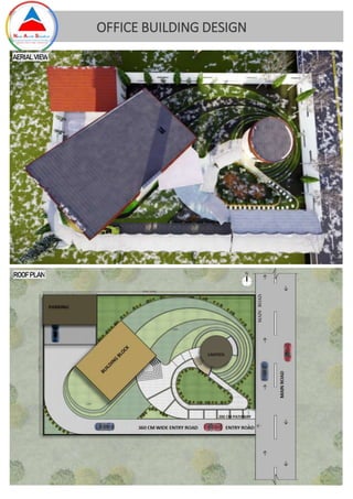 AERIAL VIEW
ROOF PLAN
OFFICE BUILDING DESIGN
 