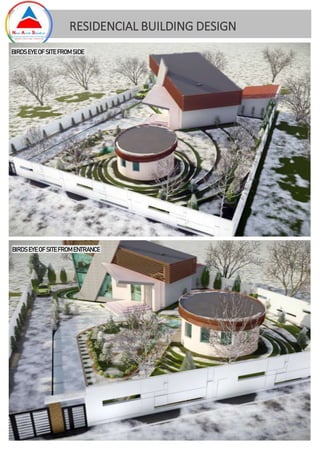 RESIDENCIAL BUILDING DESIGN
BIRDS EYE OF SITE FROM SIDE
BIRDS EYE OF SITE FROM ENTRANCE
 