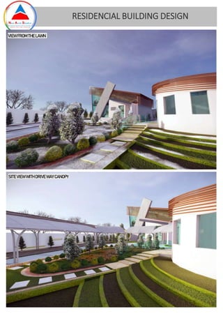 RESIDENCIAL BUILDING DESIGN
VIEW FROM THE LAWN
SITE VIEW WITH DRIVE WAY CANOPY
 