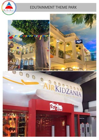 EDUTAINMENT THEME PARK
 