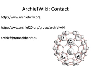 http://www.archiefwiki.org
http://www.archief20.org/group/archiefwiki
archief@tomcobbaert.eu
ArchiefWiki: Contact
 