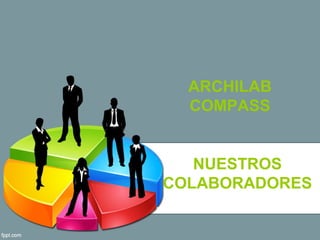 NUESTROS
COLABORADORES
ARCHILAB
COMPASS
 
