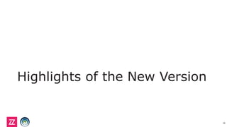 Highlights of the New Version
16
 