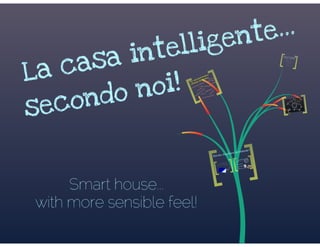 Non devi essere un "genio" per avere una casa efficiente: CI PENSA LEI!