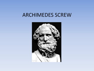 ARCHIMEDES SCREW
 