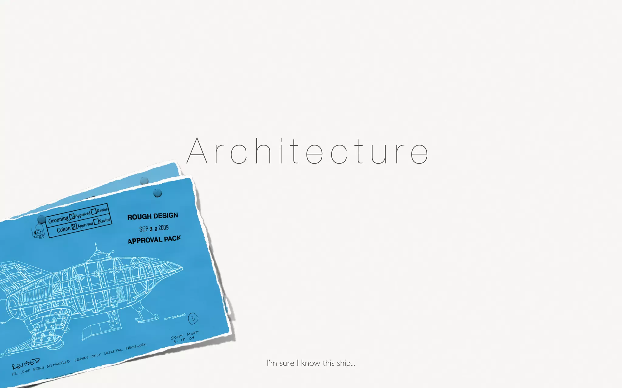 I’m sure I know this ship...
A r c h i t e c t u r e
 