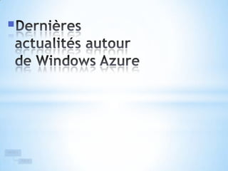 Dernières actualités autour de Windows Azure