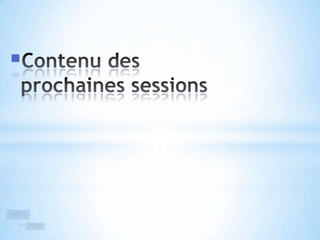 Contenu des prochaines sessions